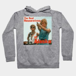 The Real Housewives of Alaska Shirt Hoodie